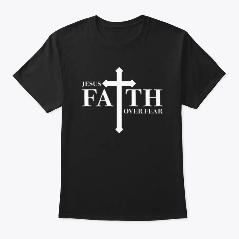 Jesus Faith Over Fear